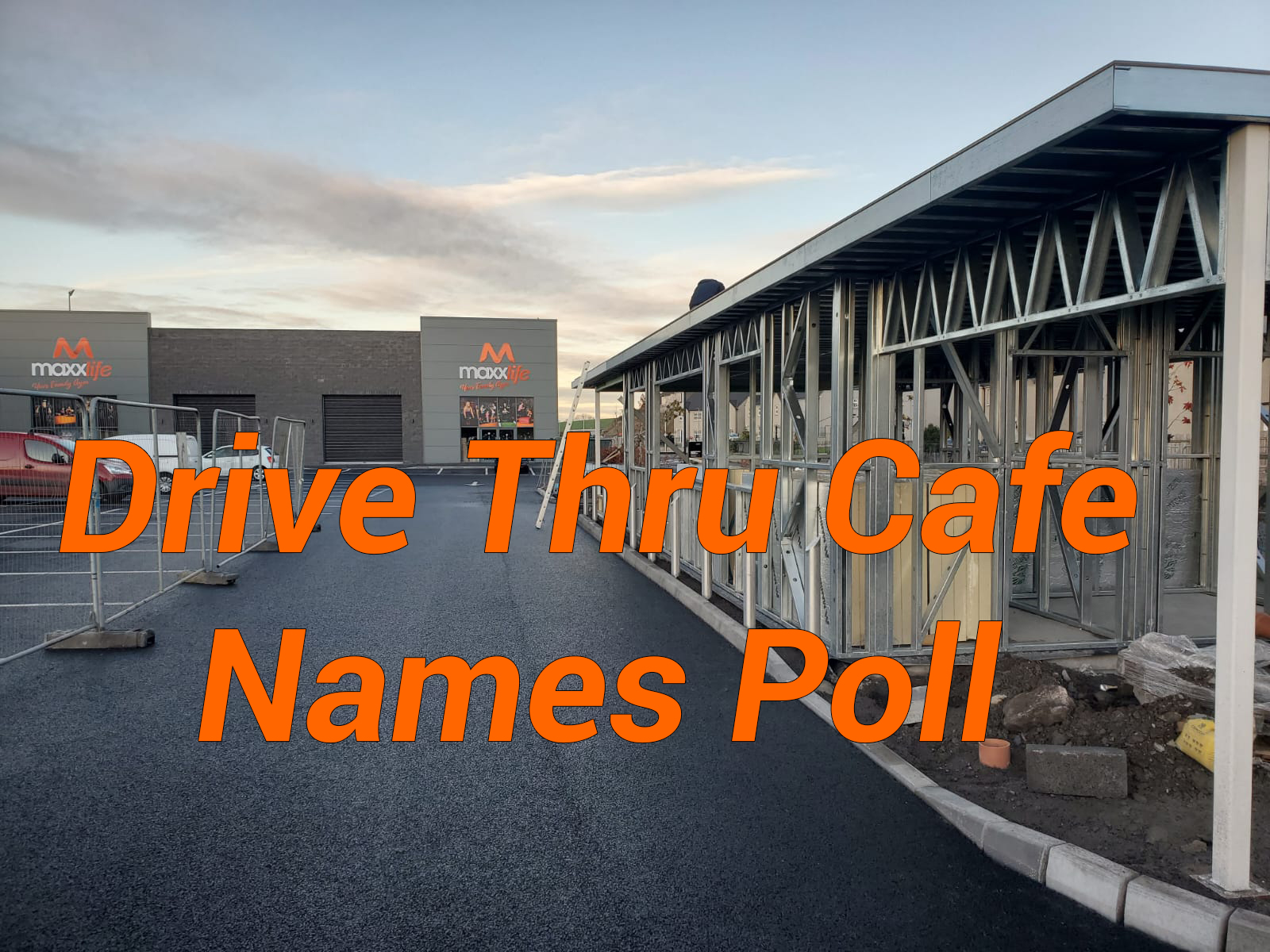 Drive Thru Cafe Name Poll Maxx Life Gym