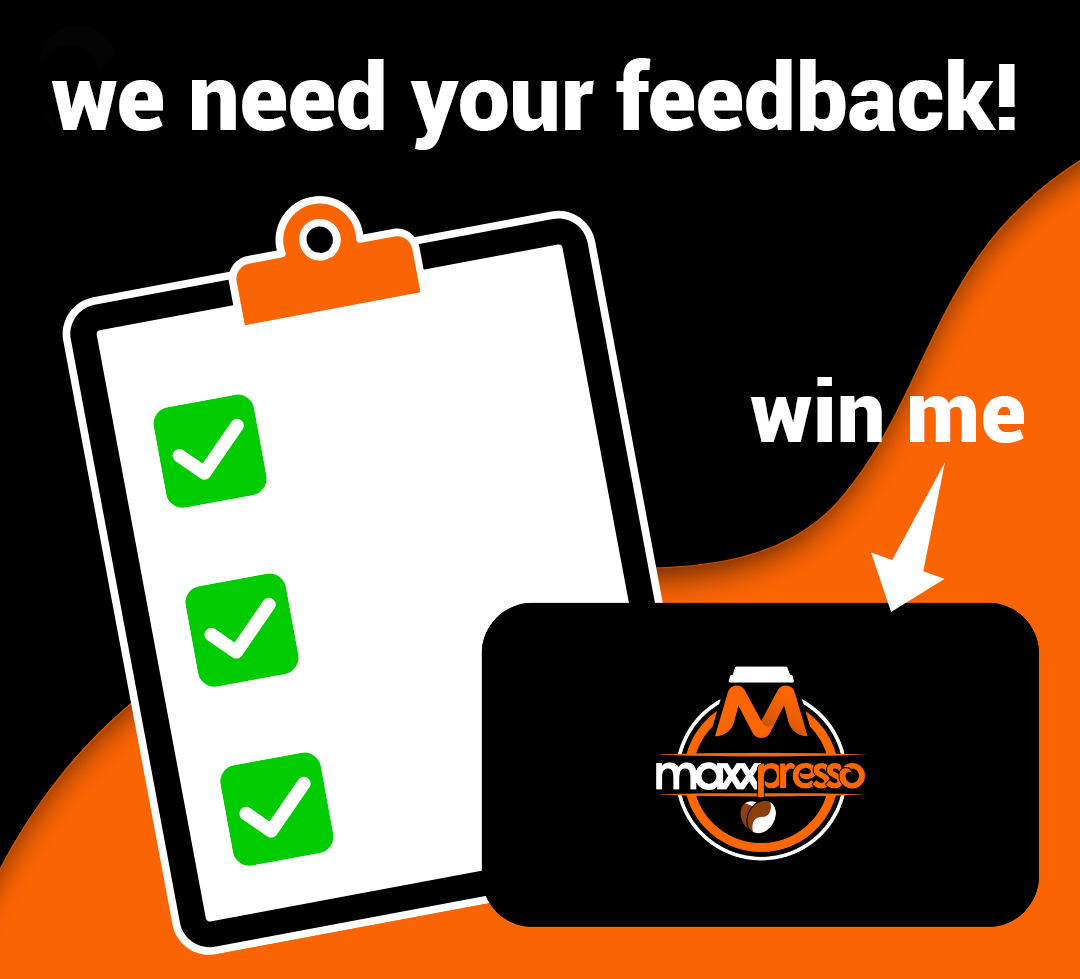 Fill in our Customer Survey and Win a Maxxpresso Black Card